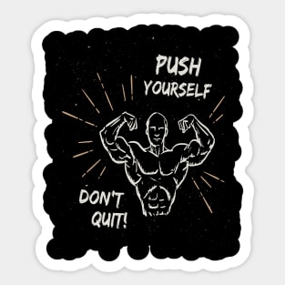 push yourself don't quit Sticker